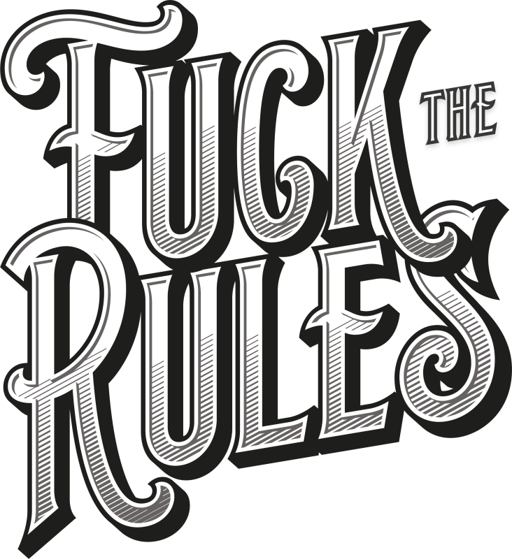 Fuck the Rules